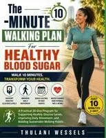 Thulani Wessels - The 10-Minute Walking Plan For Healthy Blood Sugar, Häftad. Tillgänglighet: Tillfälligt slut
