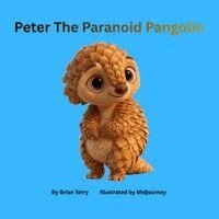 Brian Terry - Peter The Paranoid Pangolin, Häftad. Tillgänglighet: Lägg i varukorg