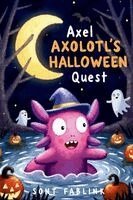 Sont Fablink - Axel Axolotl's Halloween Quest, Häftad