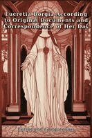 Ferdinand Gregorovius - Lucretia Borgia According to Original Documents and Correspondence of Her Day, Häftad
