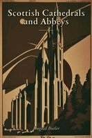 Dugald Butler - Scottish Cathedrals and Abbeys, Häftad