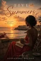 Alexandra Wilson - Five Summers, Häftad. Tillgänglighet: Lägg i varukorg