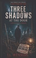 J L Wenning - THREE SHADOWS AT THE DOOR A Supernatural Psychological Thriller, Häftad. Tillgänglighet: Lägg i varukorg
