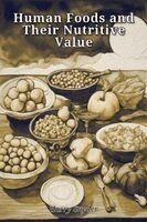 Harry Snyder - Human Foods and Their Nutritive Value, Häftad
