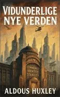 Aldous Huxley - Vidunderlige nye verden, Inbunden. Tillgänglighet: Lägg i varukorg