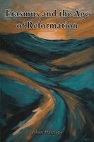 Johan Huizinga - Erasmus and the Age of Reformation, Häftad
