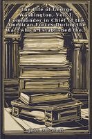 John Marshall - The Life of George Washington, Vol. 1, Häftad