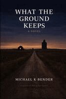 Michael Bender - What the Ground Keeps, Häftad. Tillgänglighet: Lägg i varukorg