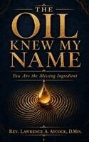 Oil Knew My Name