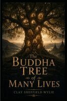 Clay Wylie - Buddha Tree of Many Lives, Häftad