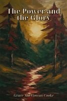 Grace Macgowan Cooke - Power and the Glory, Häftad