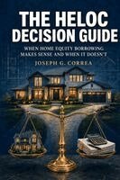 Joseph G Correa - HELOC Decision Guide, Häftad