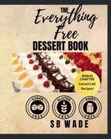 Sb B Wade - Everything Free Dessert Book, Häftad