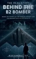Marvin Sutton - Real Story Behind the B2 Bomber, Inbunden. Tillgänglighet: Lägg i varukorg