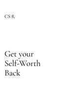 Cs R - Get your Self-Worth Back, Häftad