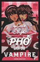 Late Night Pho With The Vampire