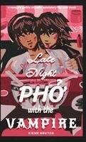Late Night Pho With The Vampire
