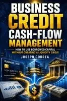 Joseph Correa - Business Credit Cash-Flow Management, Häftad. Tillgänglighet: Lägg i varukorg