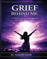 Netreia Carroll - Grief Behind Me, Häftad