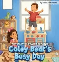 Shelley Smith Adams - Coley Bear's Busy Day, Inbunden. Tillgänglighet: Lägg i varukorg