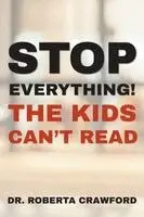 Roberta Crawford - Stop Everything! The Kids Can't Read, Häftad. Tillgänglighet: Lägg i varukorg