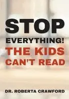 Roberta Crawford - Stop Everything! The Kids Can't Read, Inbunden. Tillgänglighet: Lägg i varukorg