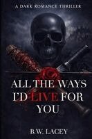 All the Ways I'd Live for You