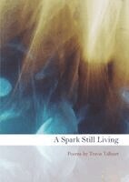 Travis Talburt - Spark Still Living, Häftad. Tillgänglighet: Lägg i varukorg