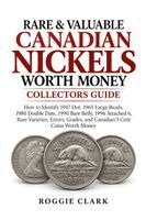 Roggie Clark - Rare & Valuable Canadian Nickels Worth Money Collectors Guide, Häftad. Tillgänglighet: Lägg i varukorg