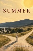 Edith Wharton - Summer: A Coming-of-Age Novel of Desire, Class, Freedom, and Consequence, Övrigt