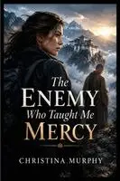 Murphy - Enemy Who Taught Me Mercy, Häftad. Tillgänglighet: Lägg i varukorg