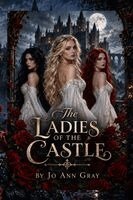 Jo Ann Gray - Ladies of the Castle (A Poem), Häftad. Tillgänglighet: Lägg i varukorg