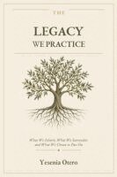 Legacy We Practice