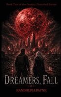 Dreamers, Fall