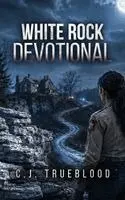 C J Trueblood - White Rock Devotional, Inbunden. Tillgänglighet: Lägg i varukorg