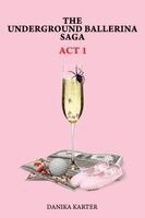 Underground Ballerina Saga