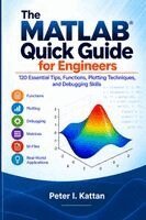Peter I Kattan - MATLAB Quick Guide for Engineers, Häftad. Tillgänglighet: Lägg i varukorg