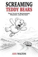 Ann Walton - Screaming Teddy Bears, Häftad. Tillgänglighet: Lägg i varukorg