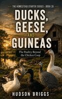 Hudson Briggs - Ducks, Geese, and Guineas, Häftad. Tillgänglighet: Lägg i varukorg
