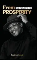 Reginald Lewis - From the Project to Prosperity, Inbunden. Tillgänglighet: Lägg i varukorg