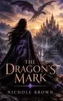 Nichole Brown - Dragon's Mark, Inbunden. Tillgänglighet: Lägg i varukorg