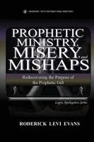 Roderick Levi Evans - Prophetic Ministry, Misery, and Mishaps, Häftad. Tillgänglighet: Lägg i varukorg