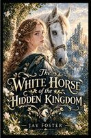 White Horse of the Hidden Kingdom