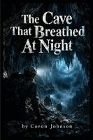 Cave That Breathed At Night
