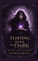 Flirting With the Dark
