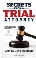 Secrets From a Trial Attorney The Trial Playbook They Fail to Give You. Voir Dire to Verdict.