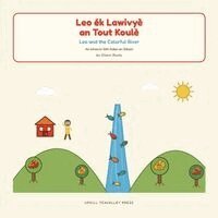 Leo and the Colorful River: A Kwéyòl & English Story