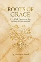 Jacqueline Ward - Roots of Grace, Häftad. Tillgänglighet: Lägg i varukorg