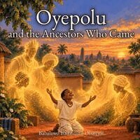 Oyepolu and the Ancestors Who Came