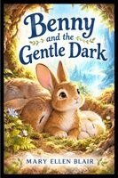 Mary Blair - Benny and the Gentle Dark, Häftad. Tillgänglighet: Lägg i varukorg